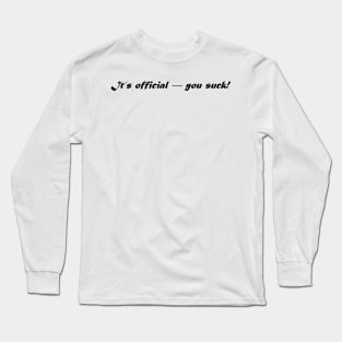 ITS OFFICIAL Long Sleeve T-Shirt